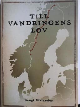 Till vandringens lov : berättelsen om en vandring från Treriksröset till Grövelsjön