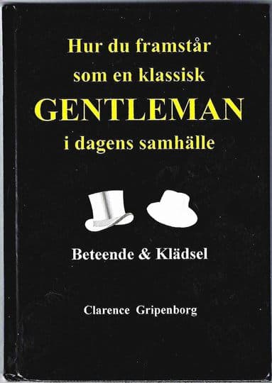 Hur du framstår som en klassisk gentleman i dagens samhälle
