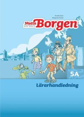 Matte Direkt Borgen Lärarhandledning 5A Ny upplaga