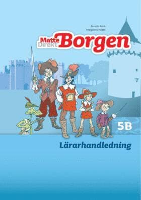 Matte Direkt Borgen Lärarhandledning 5B Ny upplaga