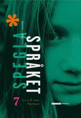 Spegla språket åk 7 Grundbok i svenska