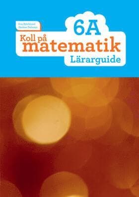 Koll på matematik 6A Lärarguide