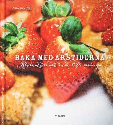 Baka med årstiderna : klimatsmart och till många