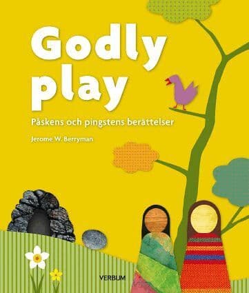 Godly play. Påskens och pingstens berättelser