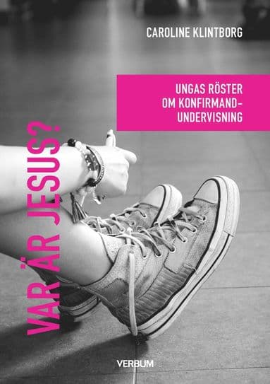 Var är Jesus? : ungas röster om konfirmandundervisning