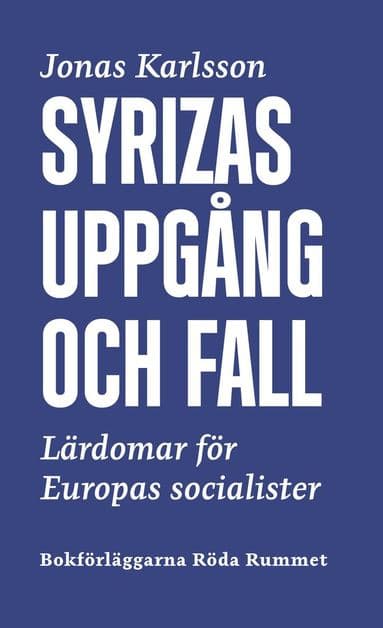 Syrizas uppgång och fall : lärdomar för Europas socialister