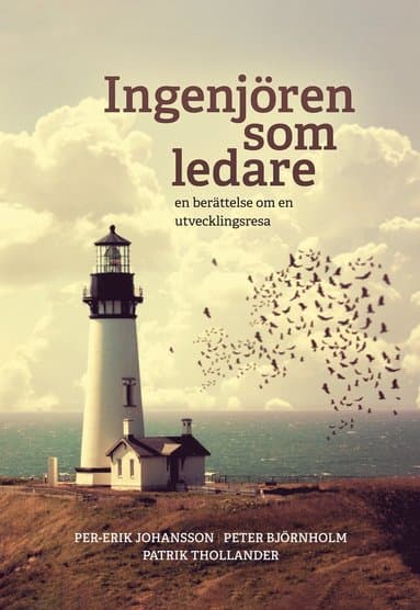 Ingenjören som ledare : en berättelse om en utvecklingsresa