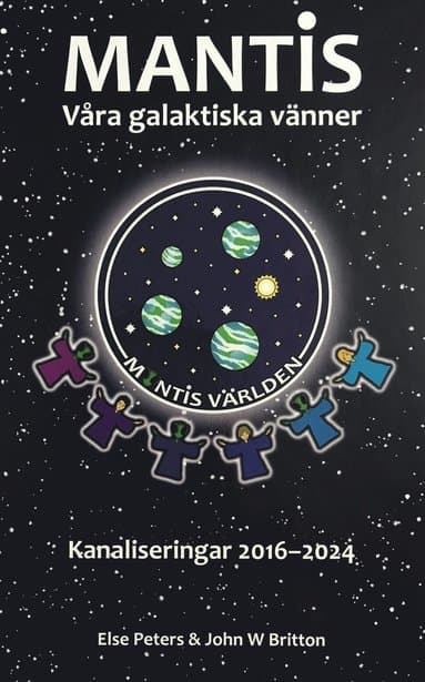 Mantis - våra galaktiska vänner : kanaliseringar 2016-2024