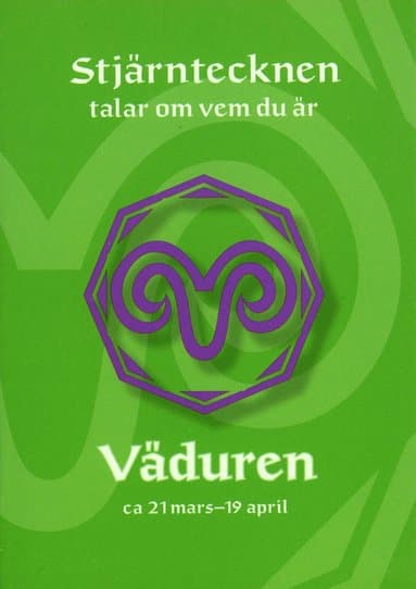 Stjärntecknen talar om vem du är : väduren