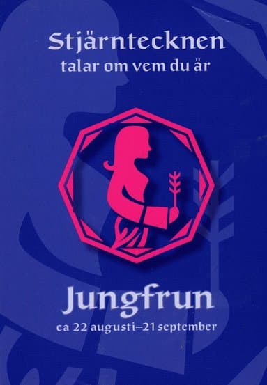 Stjärntecknen talar om vem du är : jungfrun