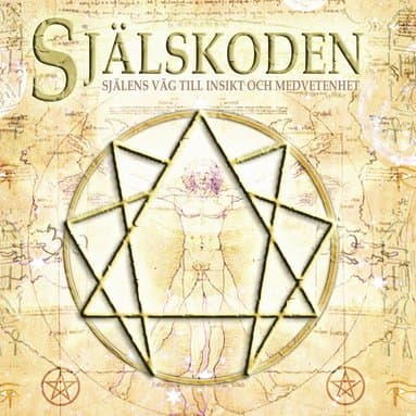 Själskoden : själens väg till insikt och medvetenhet