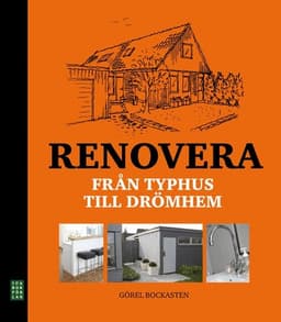 Renovera : från typhus till drömhem
