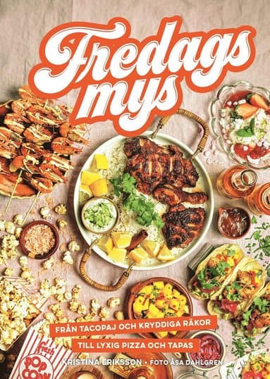 Fredagsmys : från tacopaj och kryddiga räkor till lyxig pizza och tapas