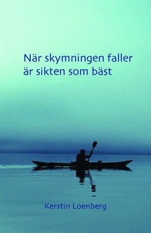 När skymningen faller är sikten som bäst