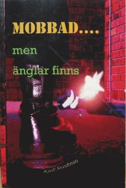 Mobbad... men änglar finns