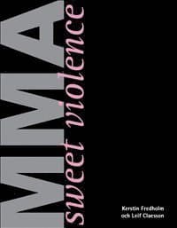 Omslag till boken MMA : sweet violence av Kerstin Fredholm