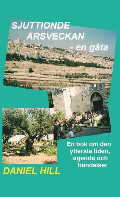 Sjuttionde årsveckan en gåta : en bok om Vedermödan