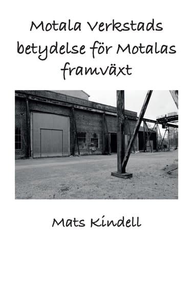 Omslag till boken Motala Verkstads betydelse för Motalas framväxt av Mats Kindell