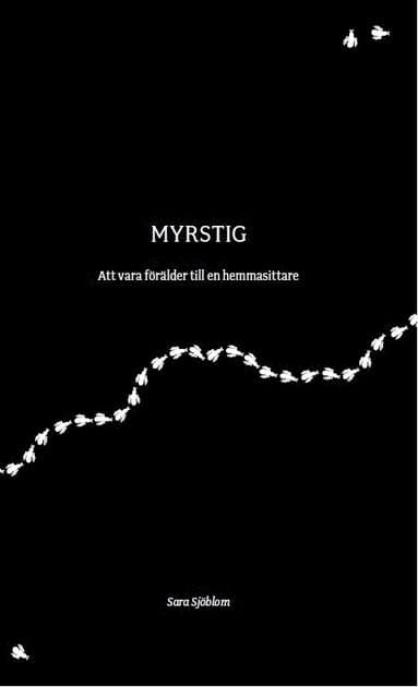 Myrstig - att vara förälder till en hemmasittare