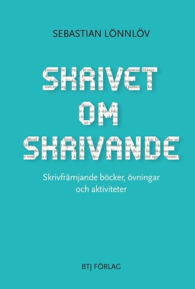 Skrivet om skrivande : skrivfrämjande böcker, övningar och aktiviteter