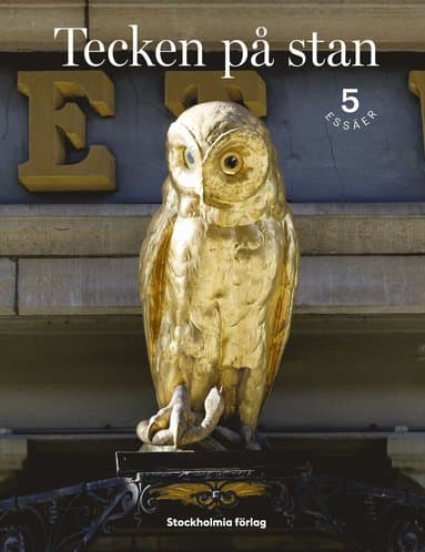 Tecken på stan : om ord och symboler i vår stadsmiljö - fem essäer