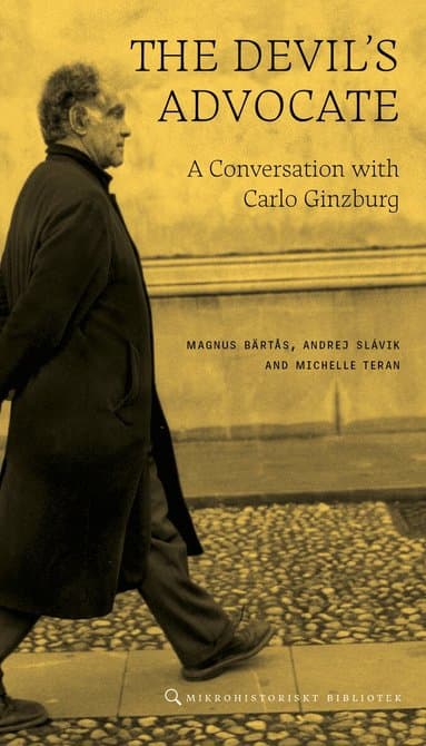 The devil ́s advocate : a conversation with Carlo Ginzburg