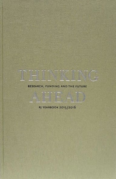 Thinking ahead : research, funding and the future (RJ Yearbook 2015/2016)