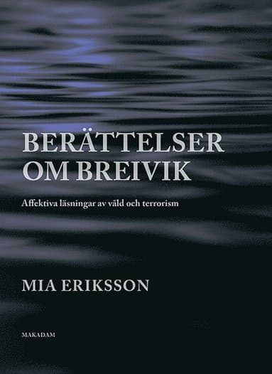Berättelser om Breivik. Affektiva läsningar av våld och terrorism