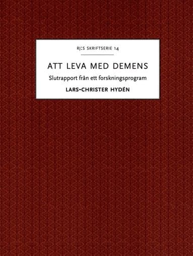 Att leva med demens : slutrapport från ett forskningsprogram