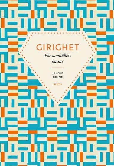 Girighet : för samhällets bästa? (RJ 2023: Dödssynderna i vår tid)