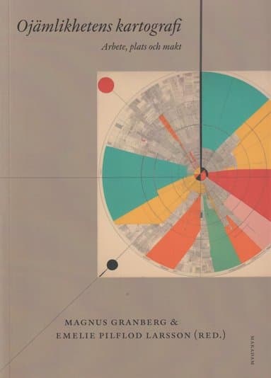 Ojämlikhetens kartografi : arbete, plats och makt