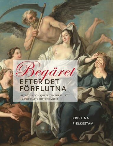 Begäret efter det förflutna : retrofili och queer temporalitet i 2000-talets historievurm