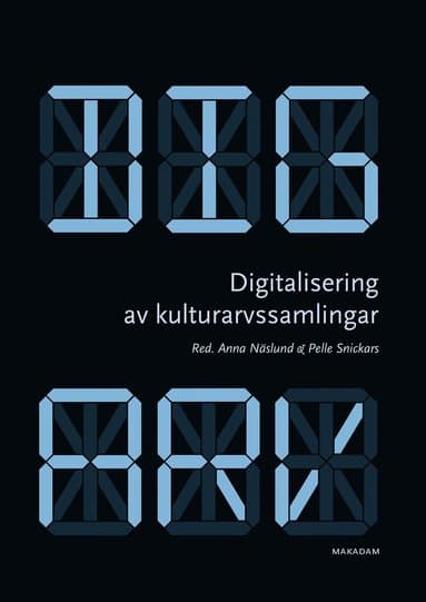 Digitalisering av kulturarvssamlingar : om forskningsprogrammet Digarv