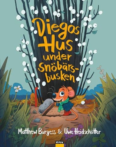 Diegos Hus under Snöbärsbusken