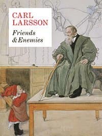 Carl Larsson. Friends & Enemies