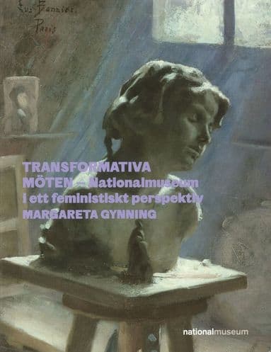 Transformativa möten - Nationalmuseum i ett feministiskt perspektiv