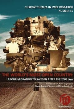 The world's most open country : labour migration to Sweden after the 2008 law