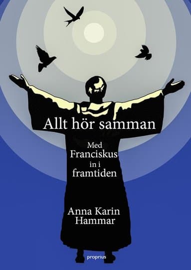 Allt hör samman - Med Franciskus in i framtiden