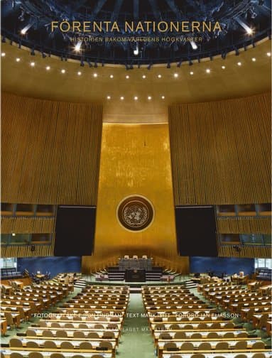 Förenta Nationerna : historien bakom världens högkvarter