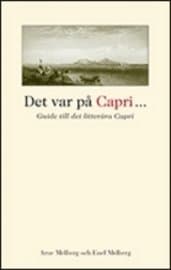 Det var på Capri... : guide till det litterära Capri