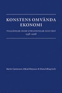Konstens omvända ekonomi. Tillgångar inom utbildningar och fält 1938-2008
