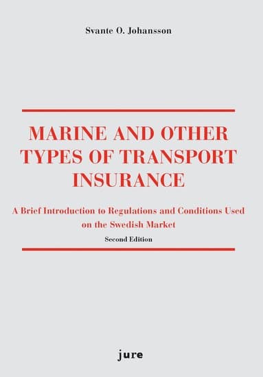 Marine and other types of transport insurance : a brief introduction to regulations and conditions on the Swedish market