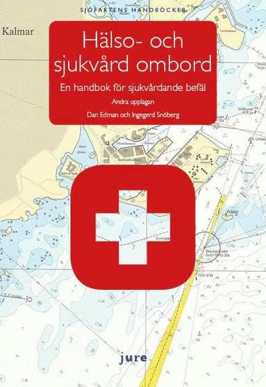 Hälso- och sjukvård ombord - En handbok för sjukvårdande befäl