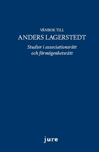 Vänbok till Anders Lagerstedt - Studier i associationsrätt och förmögenhetsrätt