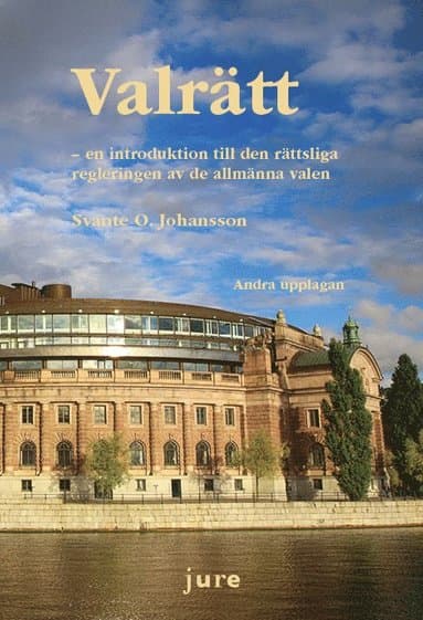 Valrätt : en introduktion till den rättsliga regleringen av de allmänna valen