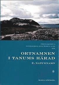 Ortnamnen i Göteborgs och Bohus län 19. Ortnamnen i Tanums härad, 2 Naturnamn