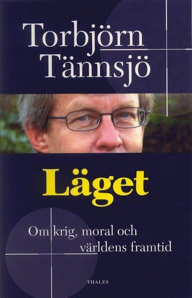 Läget - Om krig, moral och världens framtid