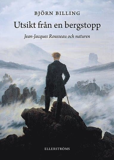 Utsikt från en bergstopp : Jean-Jacques Rousseau och naturen