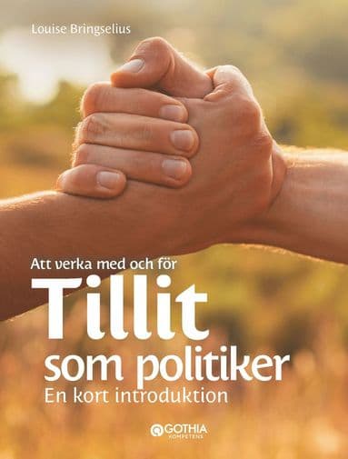 Att verka med och för tillit som politiker : En kort introduktion