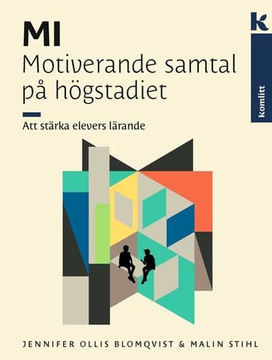 MI - Motiverande samtal på högstadiet : Att stärka elevers lärande